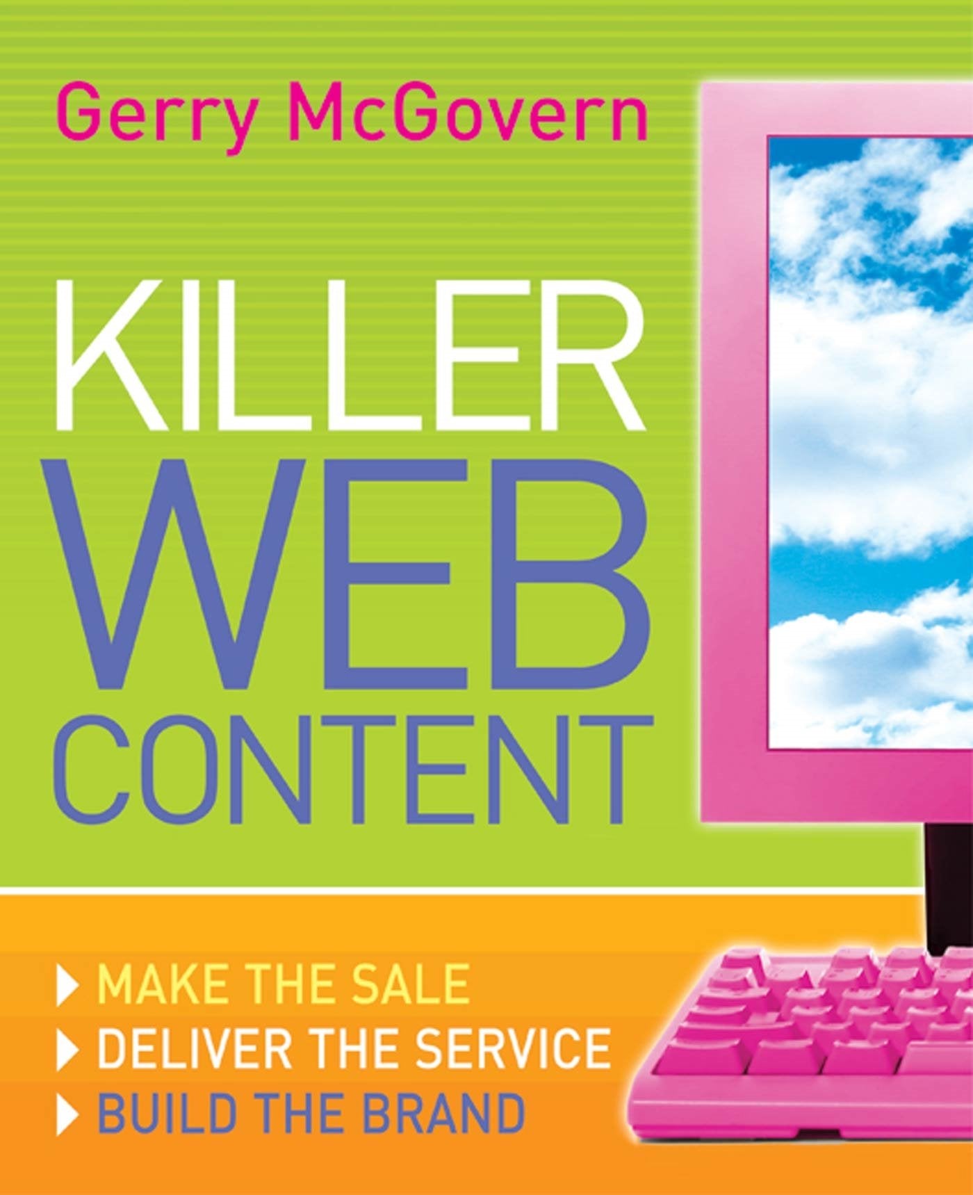 Killer Web Content: Make the Sale, Deliver the Service, Build the Brand Business, Finance & Career