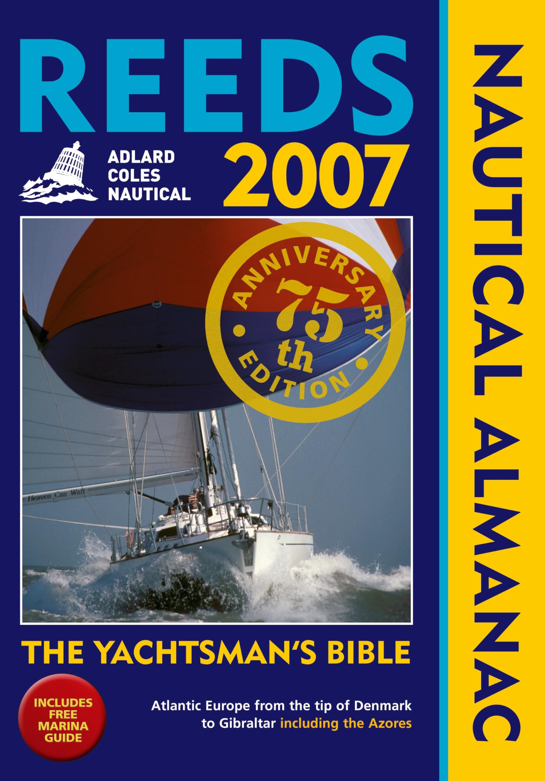 Reeds Nautical Almanac 2007: The Yachtsman's Bible : Atlantic Europe From The Tip of Denmark to Gibraltar Including The Azores book