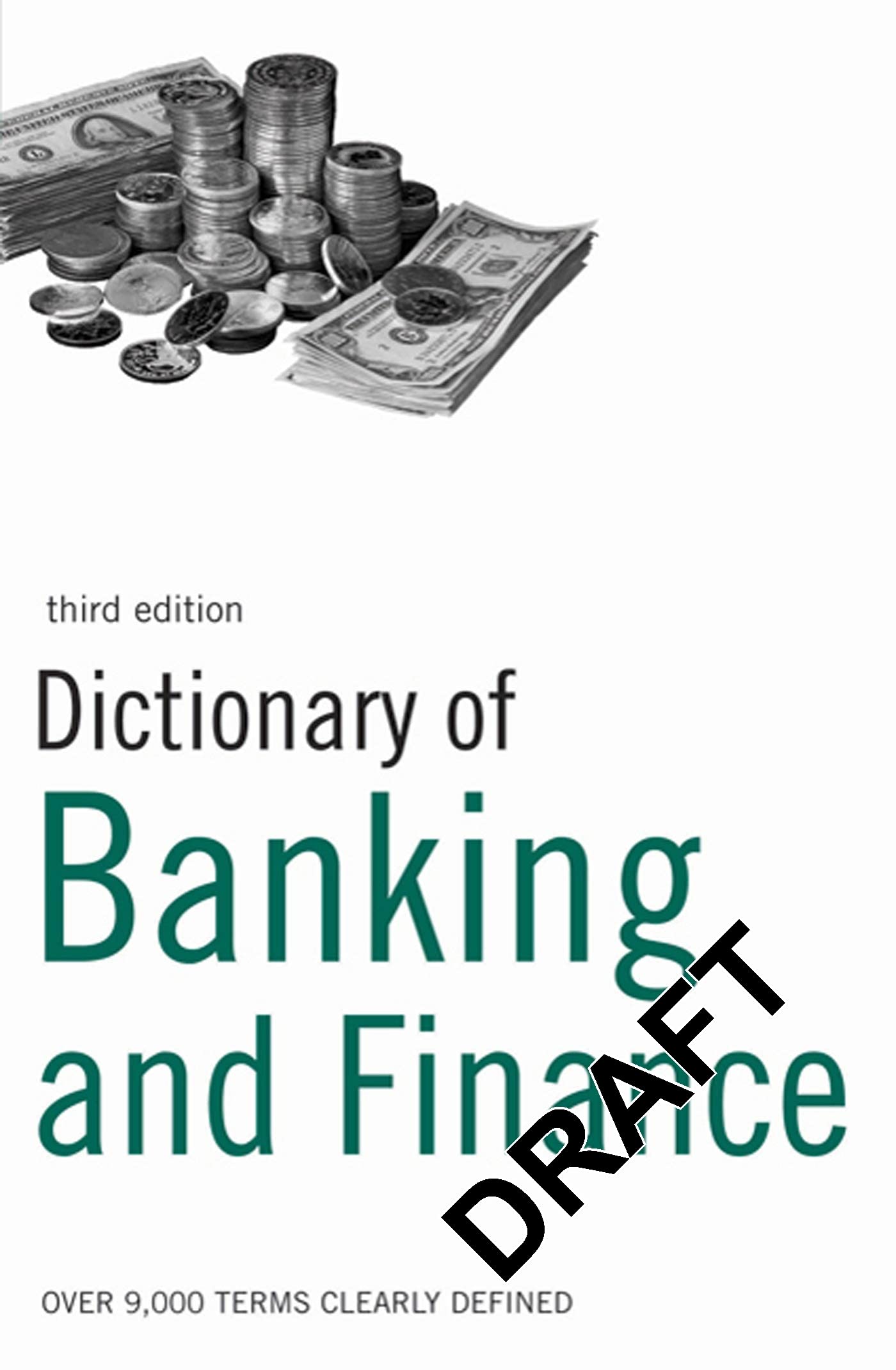 Dictionary of Banking and Finance: Over 9,000 Terms Clearly Defined Business, Finance & Career