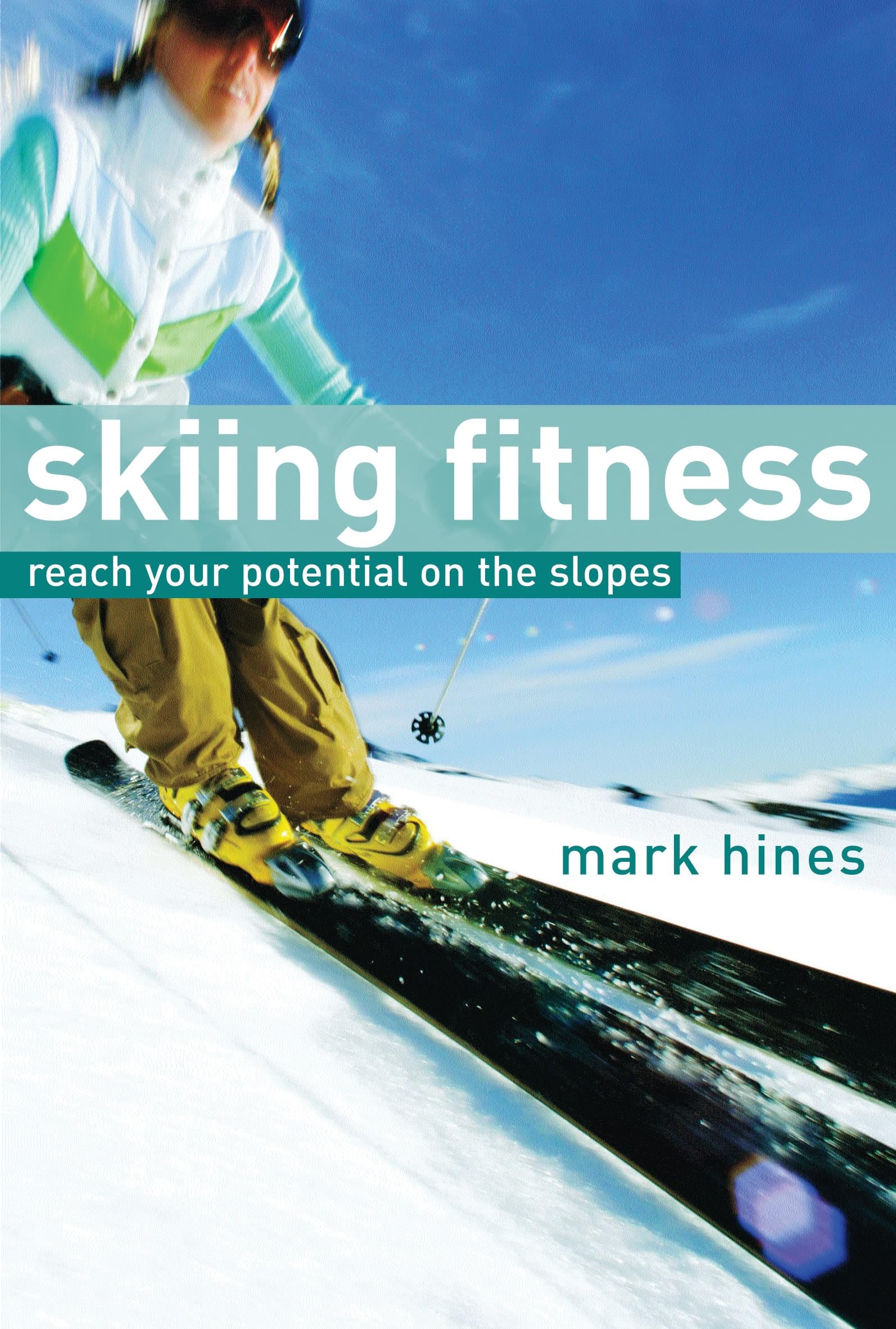 Skiing Fitness: Reach your potential on the slopes Leisure & Fun