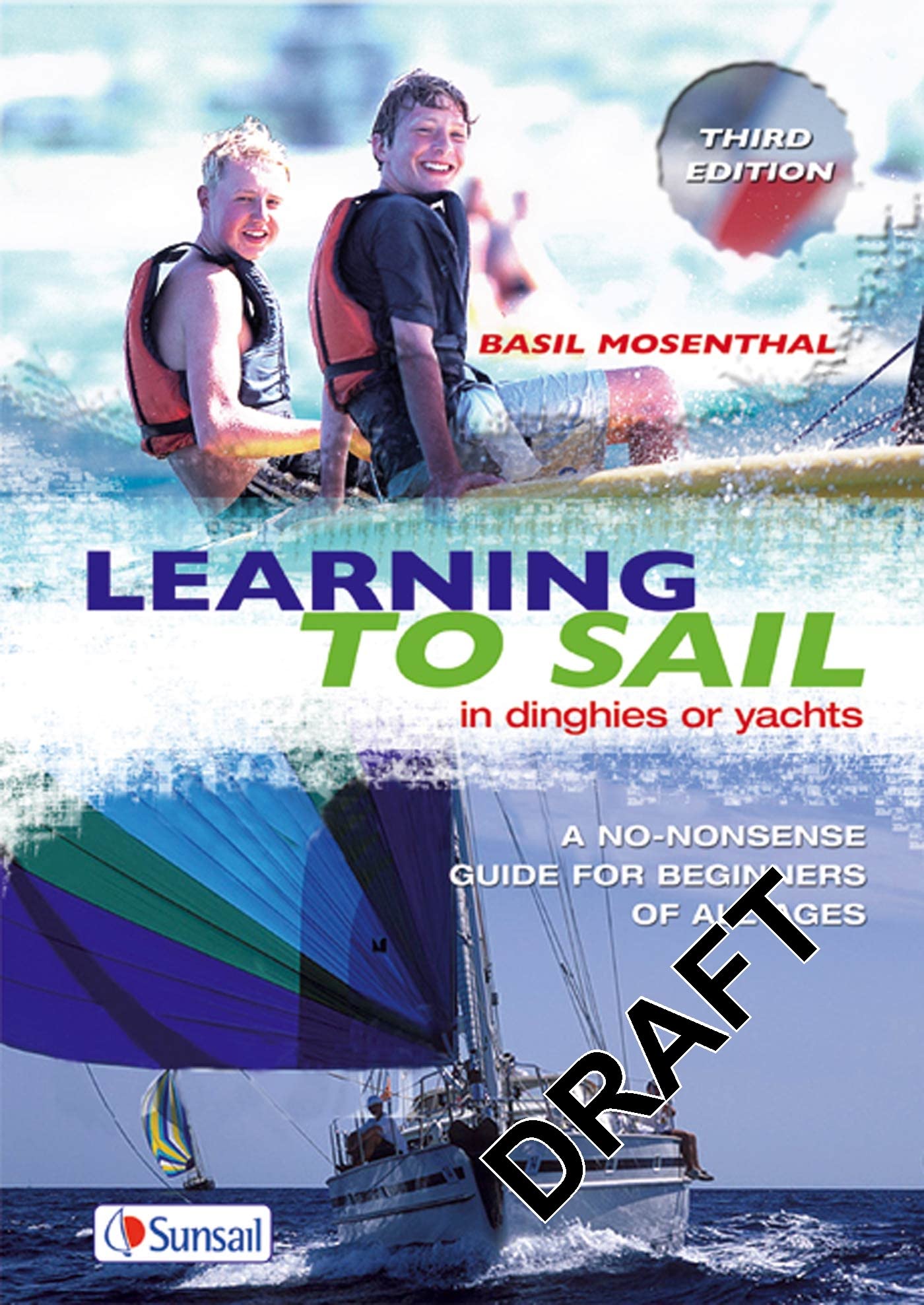 Learning to Sail: In Dinghies or Yachts: A No-Nonsense Guide for Beginners of All Ages Hobbies & Crafts