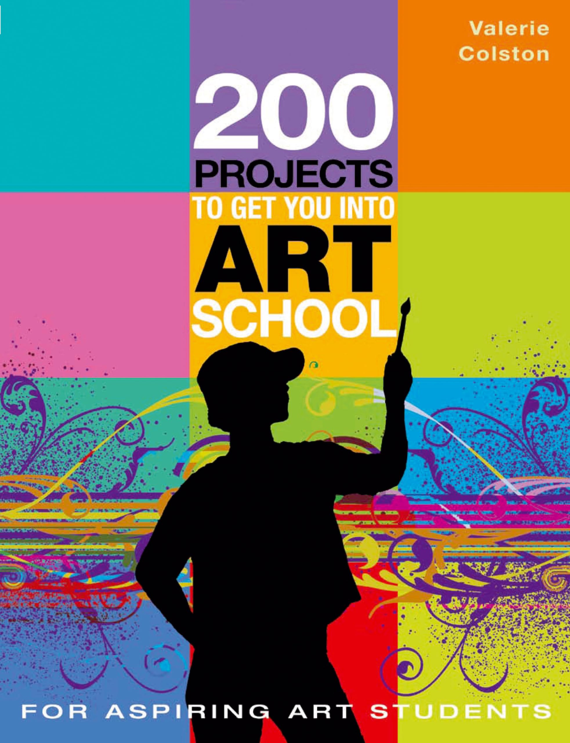 200 Projects to Get You into Art School book