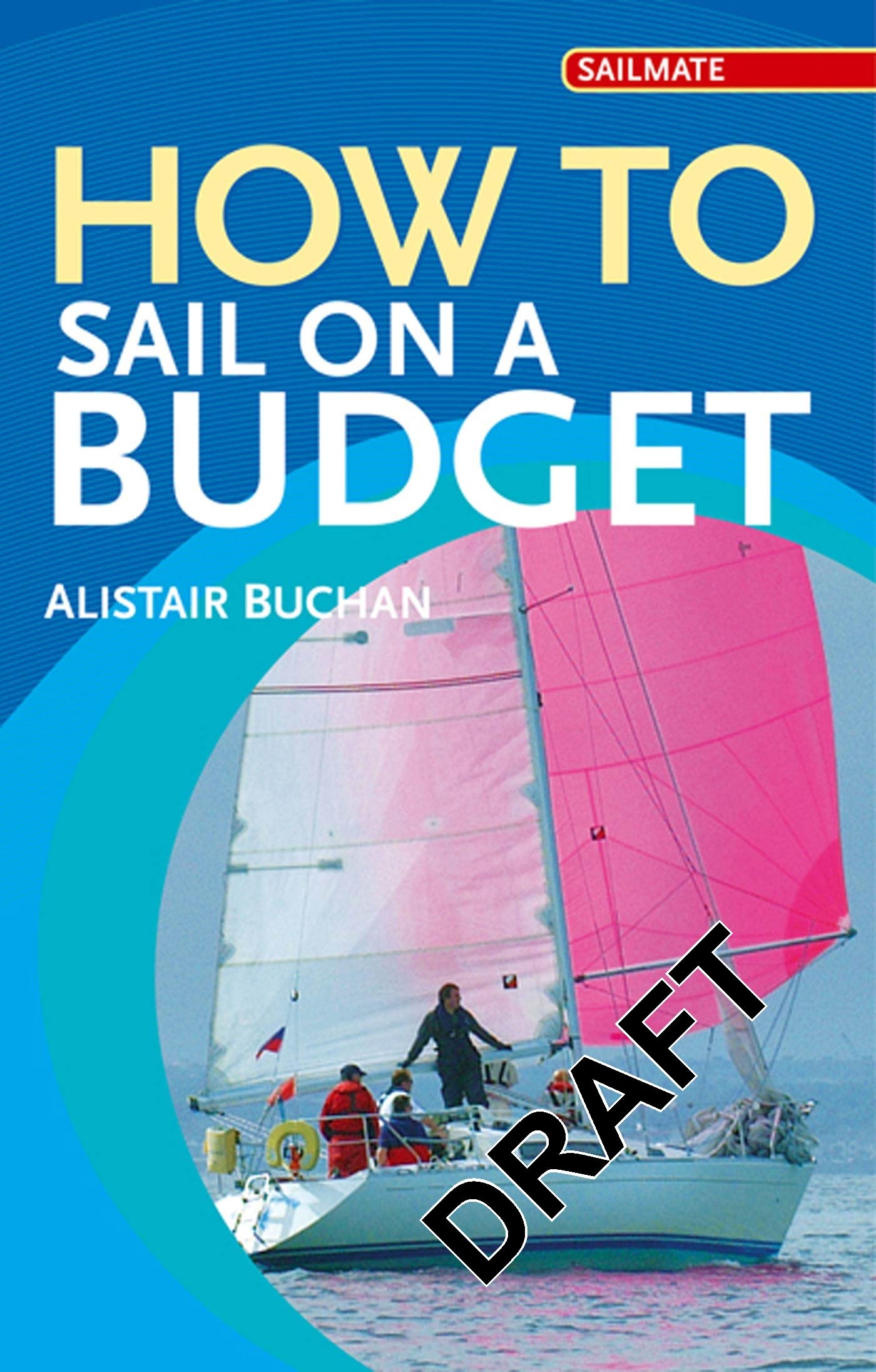 How to Sail on a Budget (Sailmate) Leisure & Fun