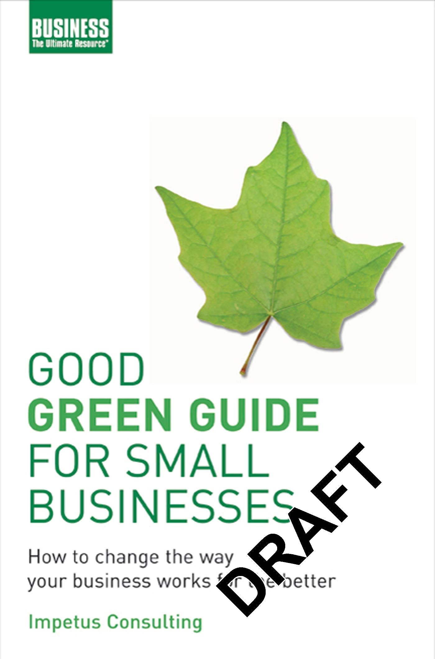 Good Green Guide for Small Businesses: How to Change the Way Your Business Works for the Better Law