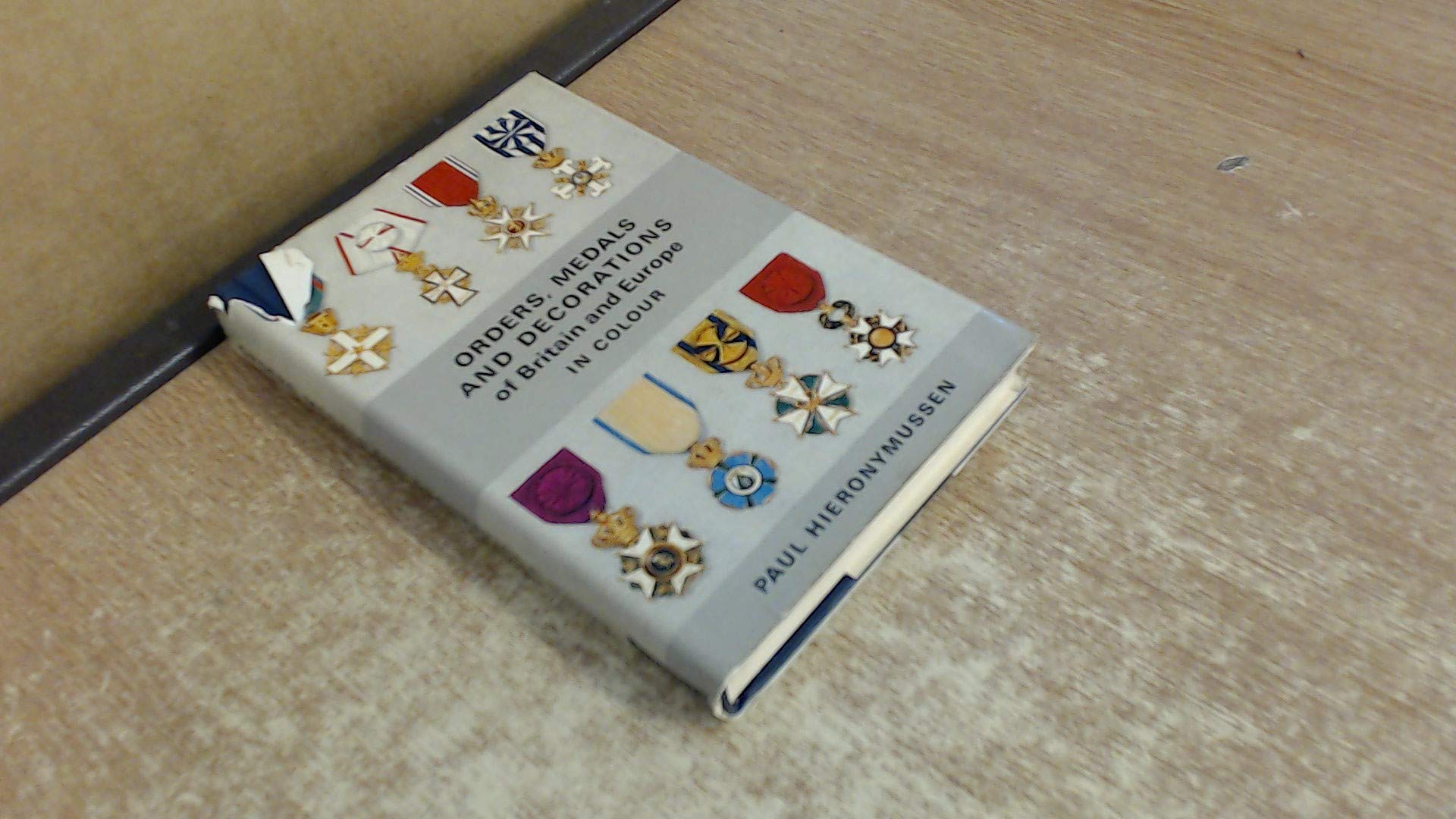 Orders, Medals and Decorations of Britain and Europe (Colour S.) Leisure, Home & Garden