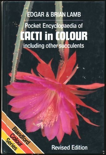 Pocket Encyclopaedia of Cacti in Colour: Including Other Succulents (Colour S.) Garden & Plants
