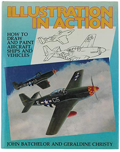 Illustration in Action: How to Draw and Paint Aircraft, Ships and Vehicles Film, Art & Culture