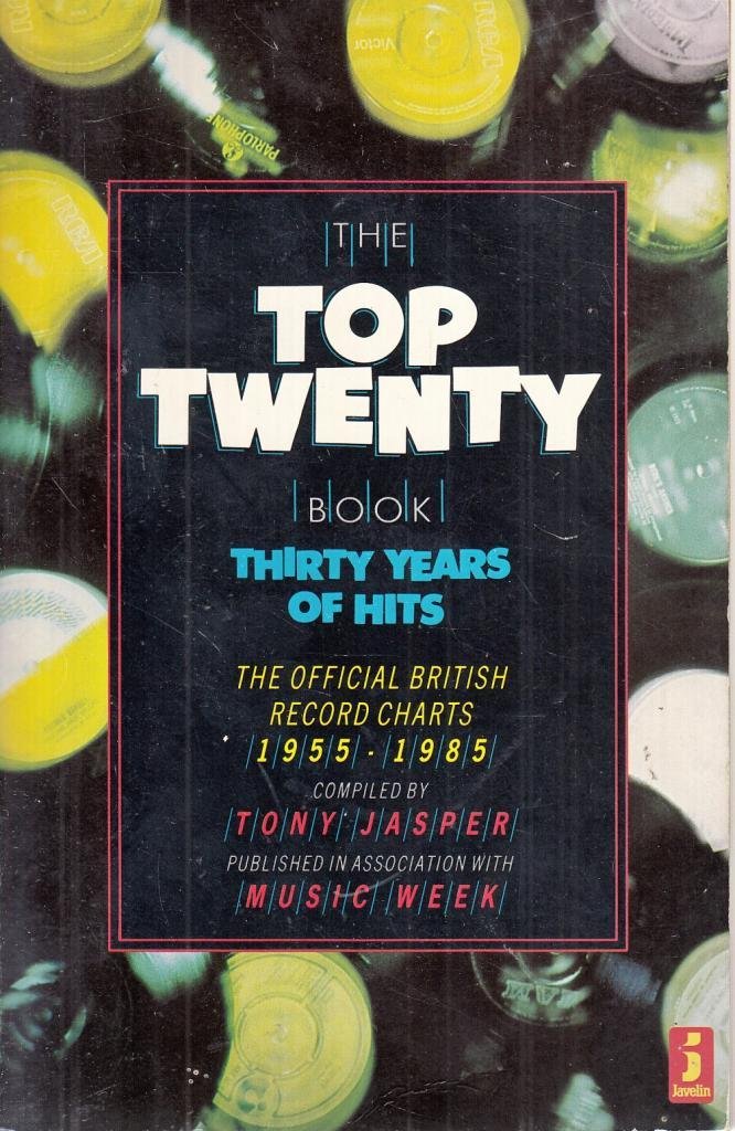 Top Twenty Book 1955-85: Official British Record Charts (Top Twenty Book: Official British Record Charts) Books