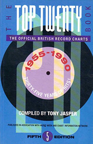 The Top Twenty Book 1955-90: Official British Record Charts (The Top Twenty Book: Official British Record Charts) Arts & Music