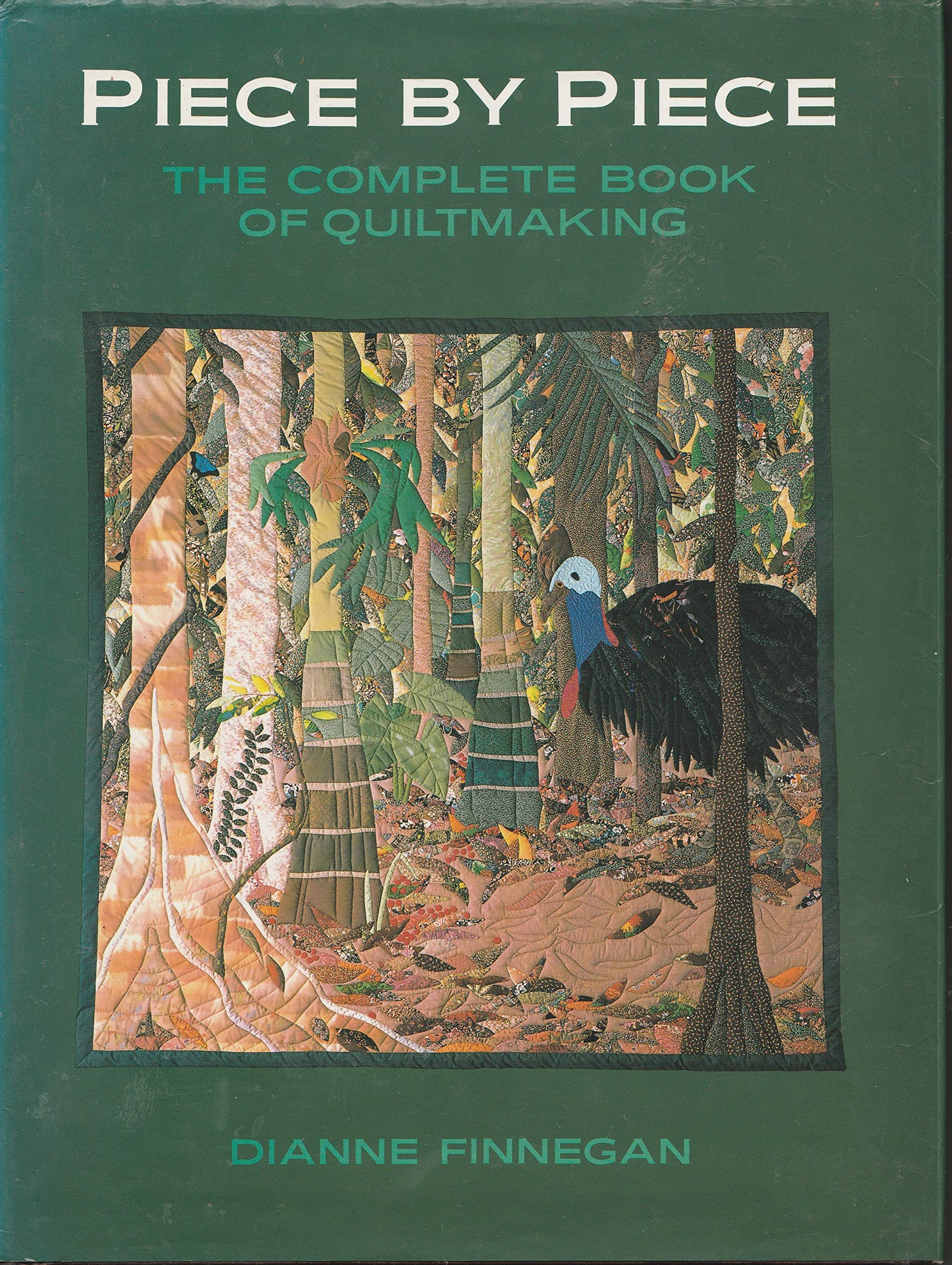 Piece by Piece: Complete Book of Quiltmaking Hobbies & Crafts