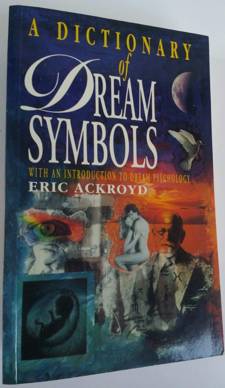 A Dictionary of Dream Symbols: With an Introduction to Dream Psychology Psychology