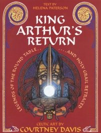 King Arthur's Return: Legends of the Round Table and Holy Grail Retraced: Legends of the Round Table and Holy Grail Retraced - Celtic Art by Courtney Davis Fairy Tales & Legends