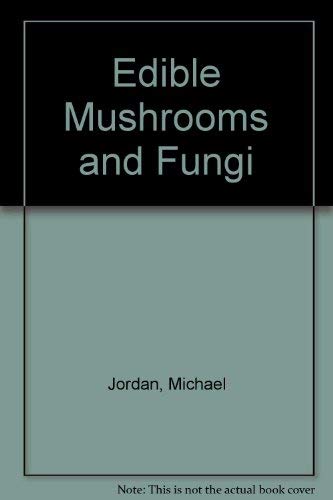 Edible Mushrooms and Fungi book