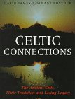 Celtic Connections: The Ancient Celts, Their Tradition and Living Legacy Social Sciences