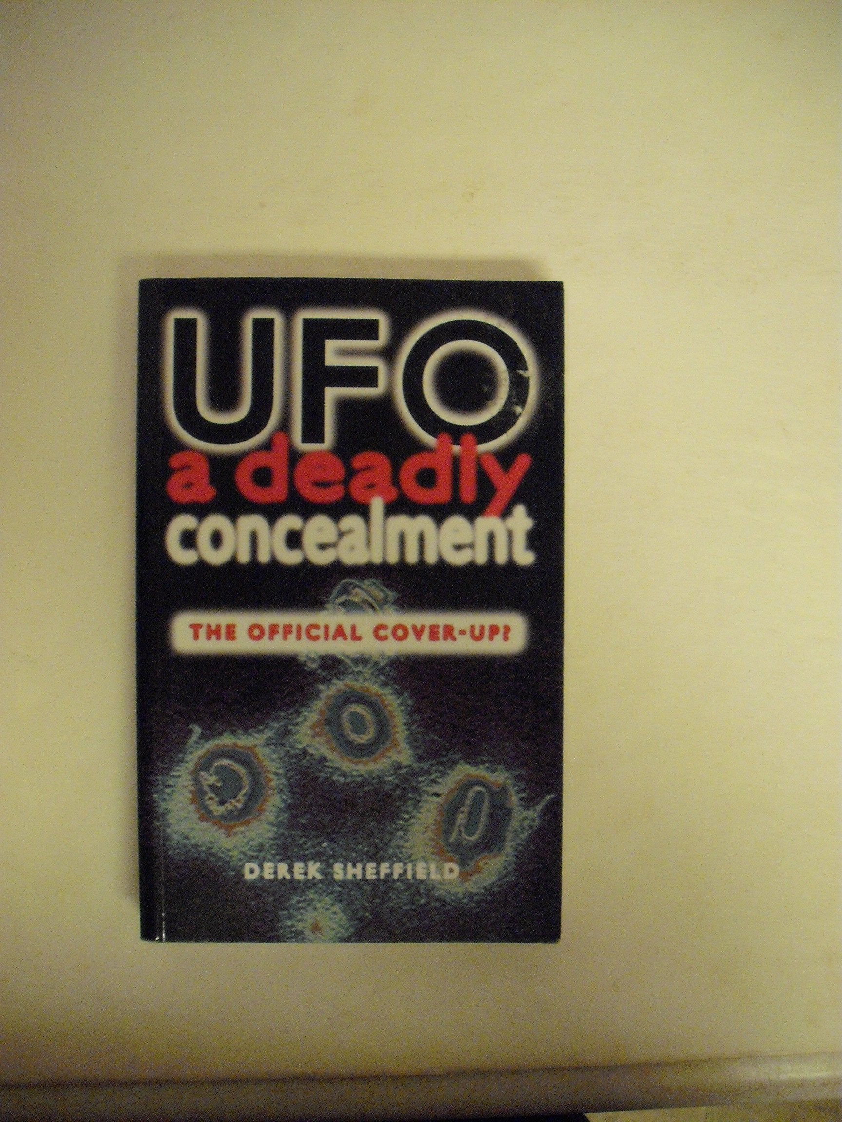 Ufo a Deadly Concealment: The Official Cover-Up book