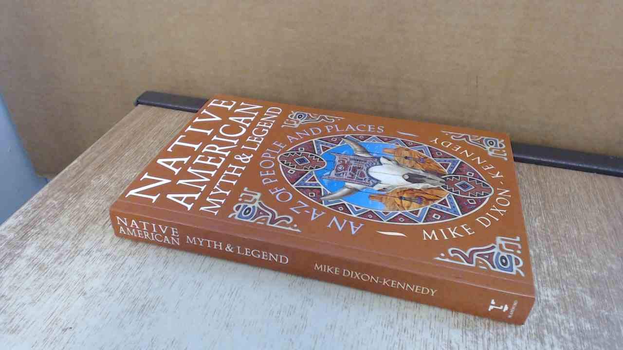 Native American Myth & Legend: An A-Z of People and Places Books