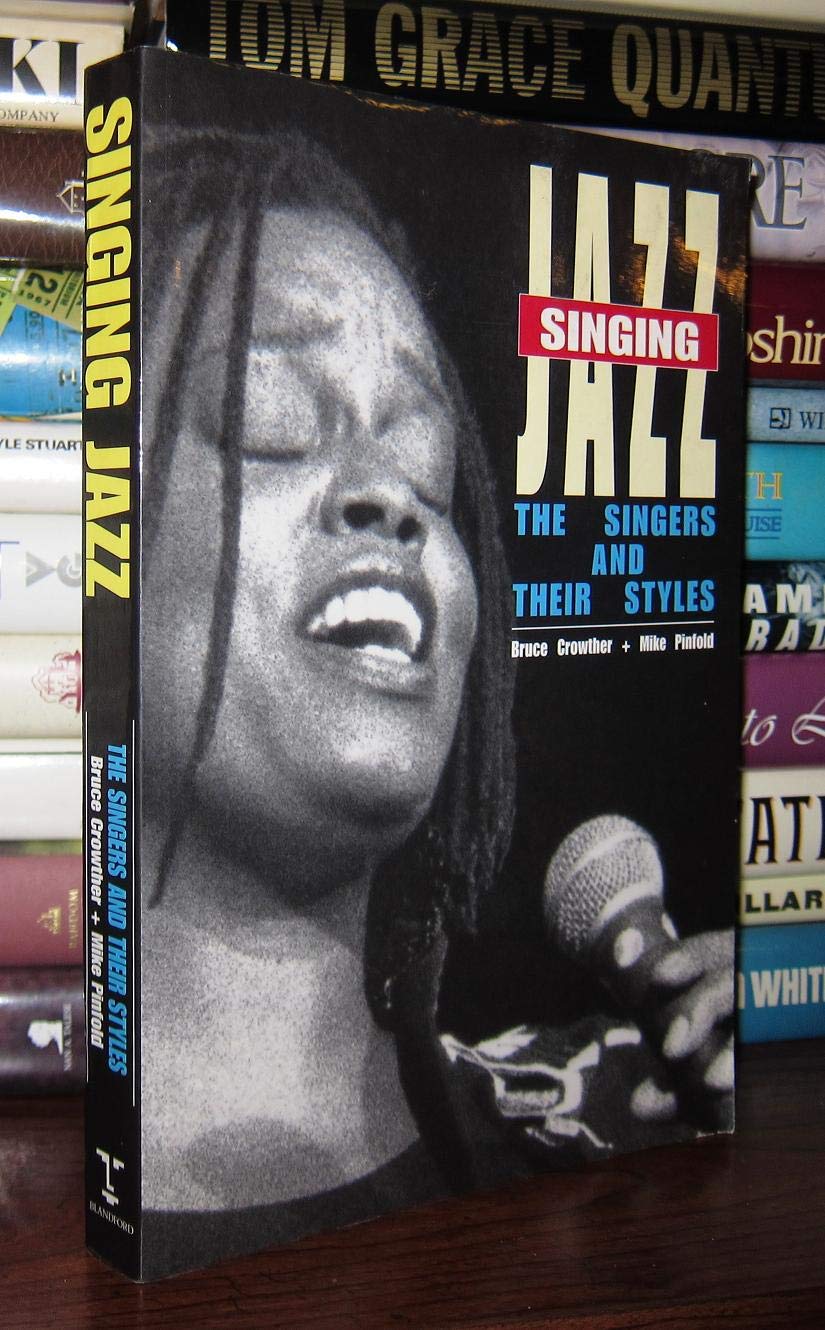 Singing Jazz: The Singers and the Styles book