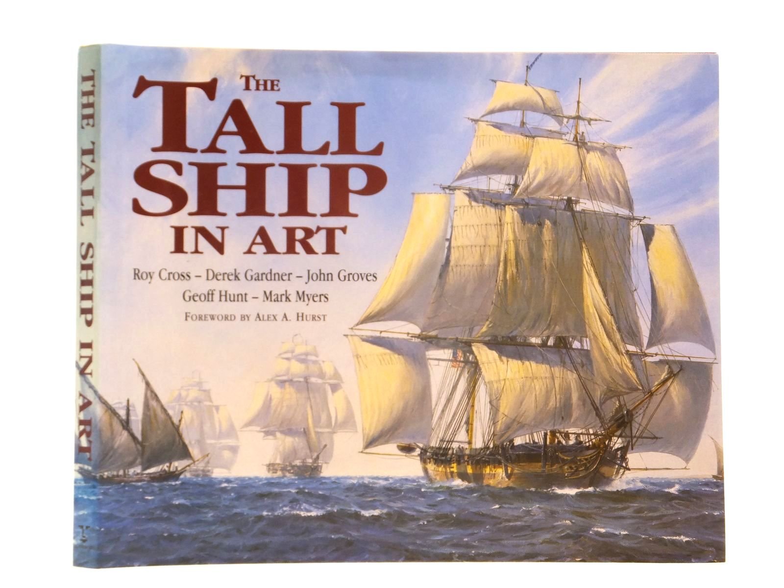 The Tall Ship in Art: Roy Cross, Derek Gardner, John Groves, Geoff Hunt, Mark Myers Film, Art & Culture