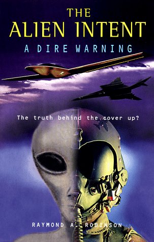 The Alien Intent: A Dire Warning : The Truth Behind the Cover Up?: A Dire Warning (The Truth Beyond the Cover-up) Religion & Esotericism
