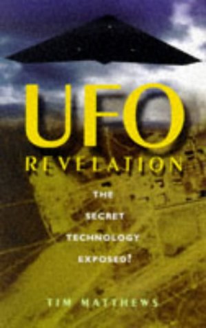 Ufo Revelation: The Secret Technology Exposed? book