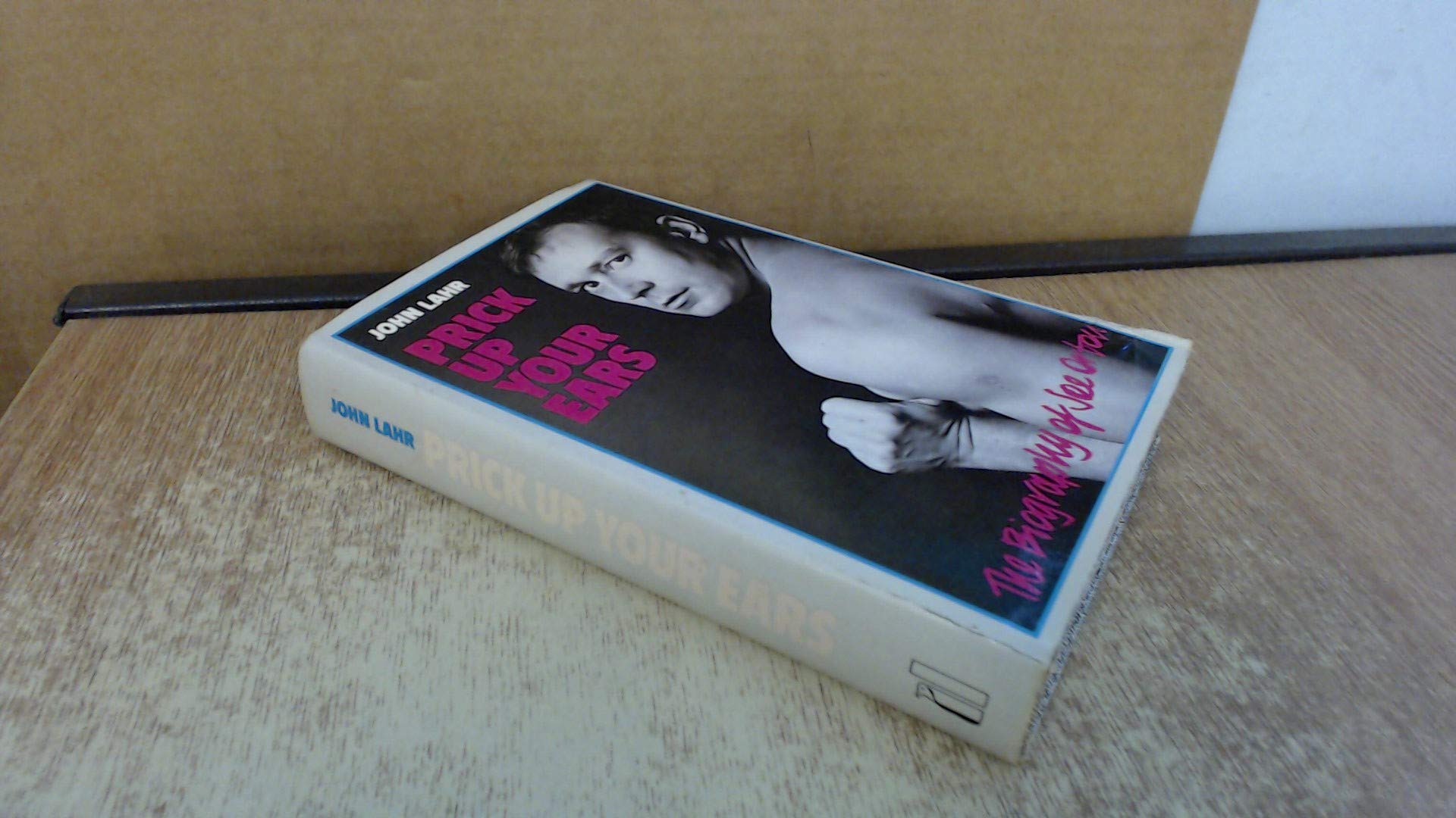 Prick Up Your Ears: The Biography of Joe Orton Books