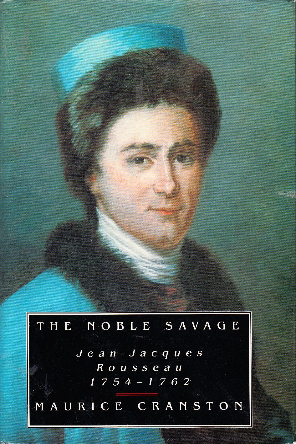 The Noble Savage: Jean-Jacques Rousseau 1754-1762 book