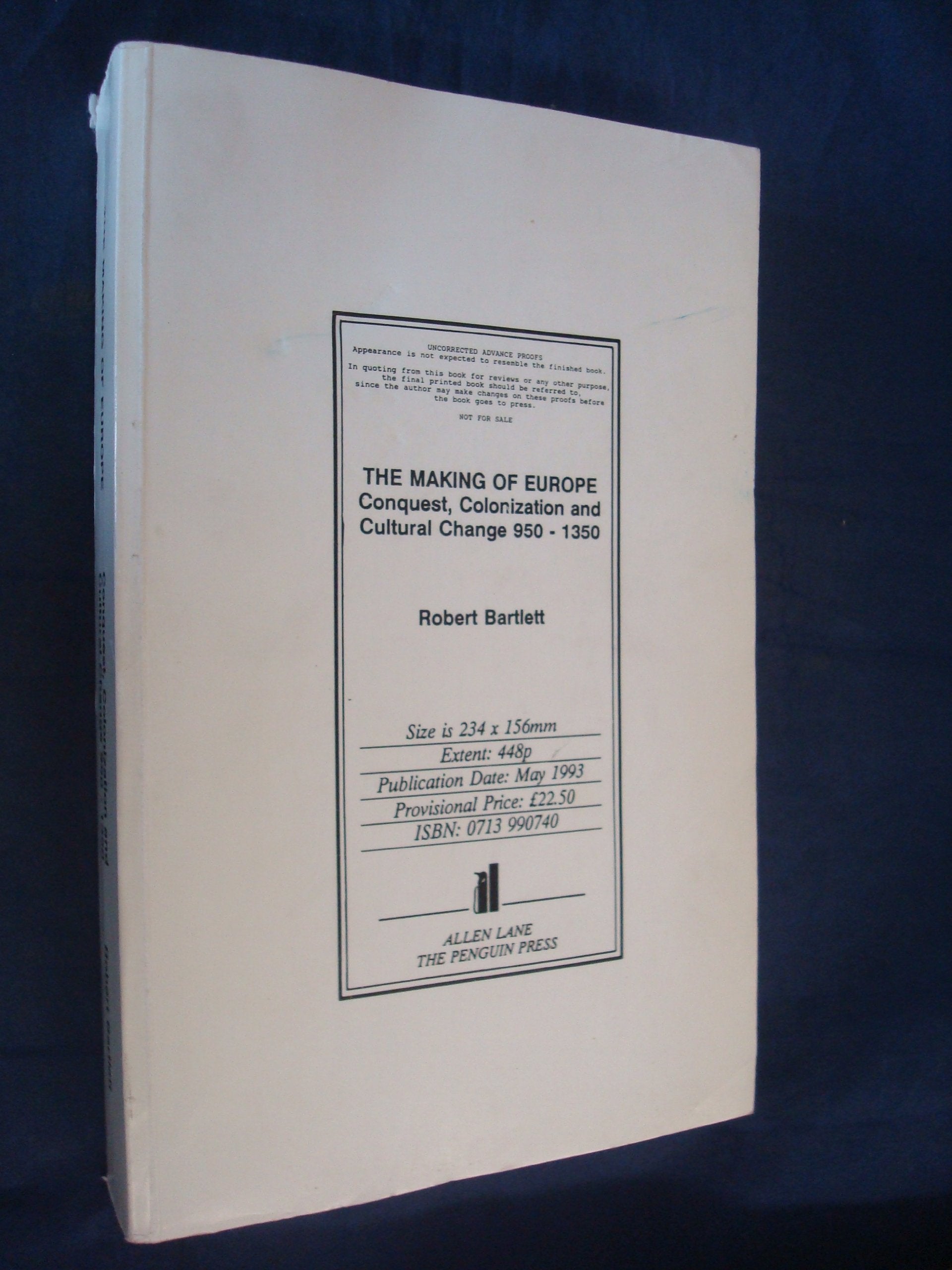 The Making of Europe: Conquest, Colonization And Cultural Change 950-1350 book