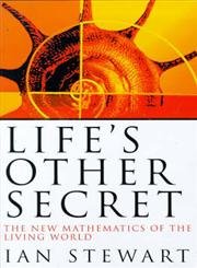 Life's Other Secret: The New Mathematics of the Living World (Allen Lane Science S.) Mathematics