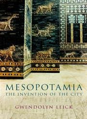 Mesopotamia: The Invention of the City Social Sciences