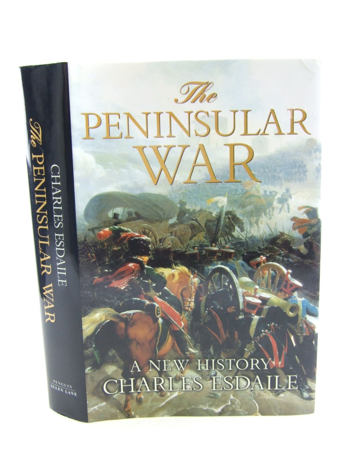 The Peninsular War: A New History (Allen Lane History S.) Social Sciences
