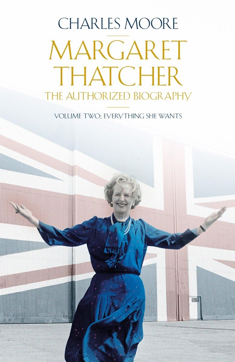 Margaret Thatcher: The Authorized Biography, Volume Two: Everything She Wants Law