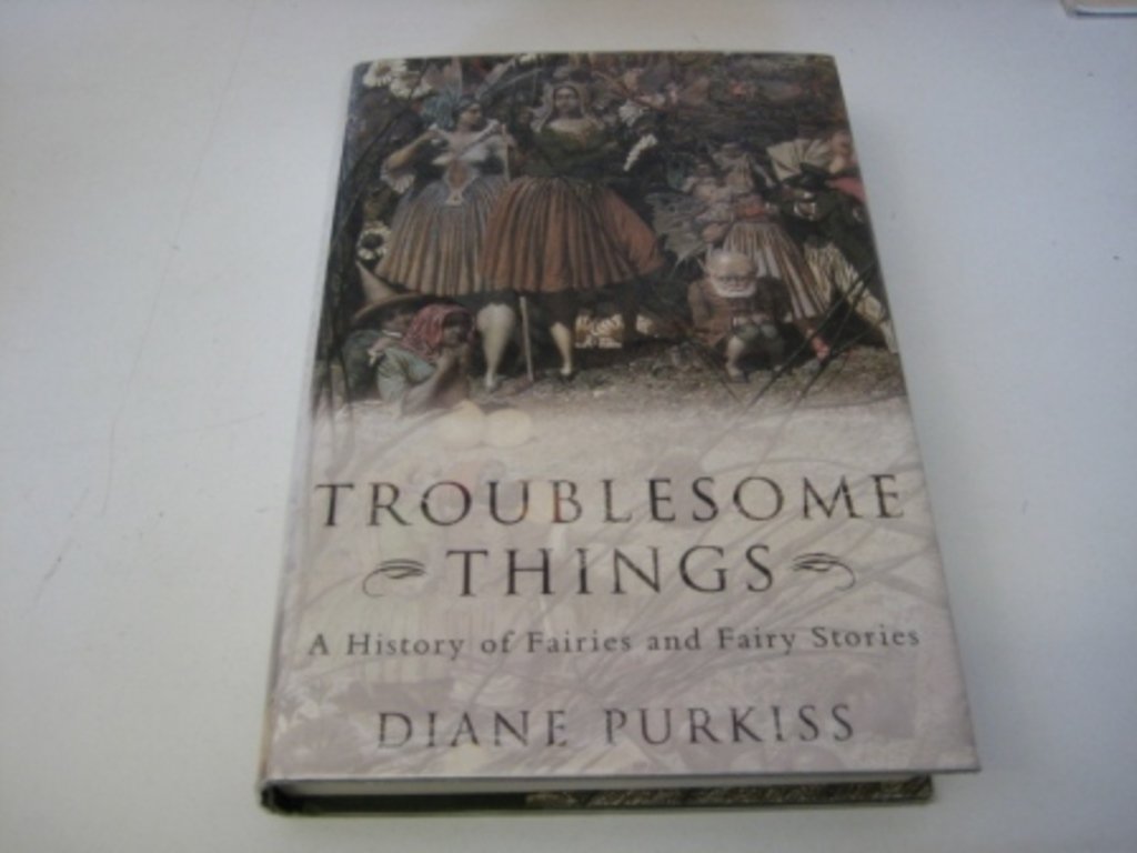 Troublesome Things: A History of Fairies And Fairy Stories: A History of Fairies and Fairy Tales (Allen Lane History S.) Books