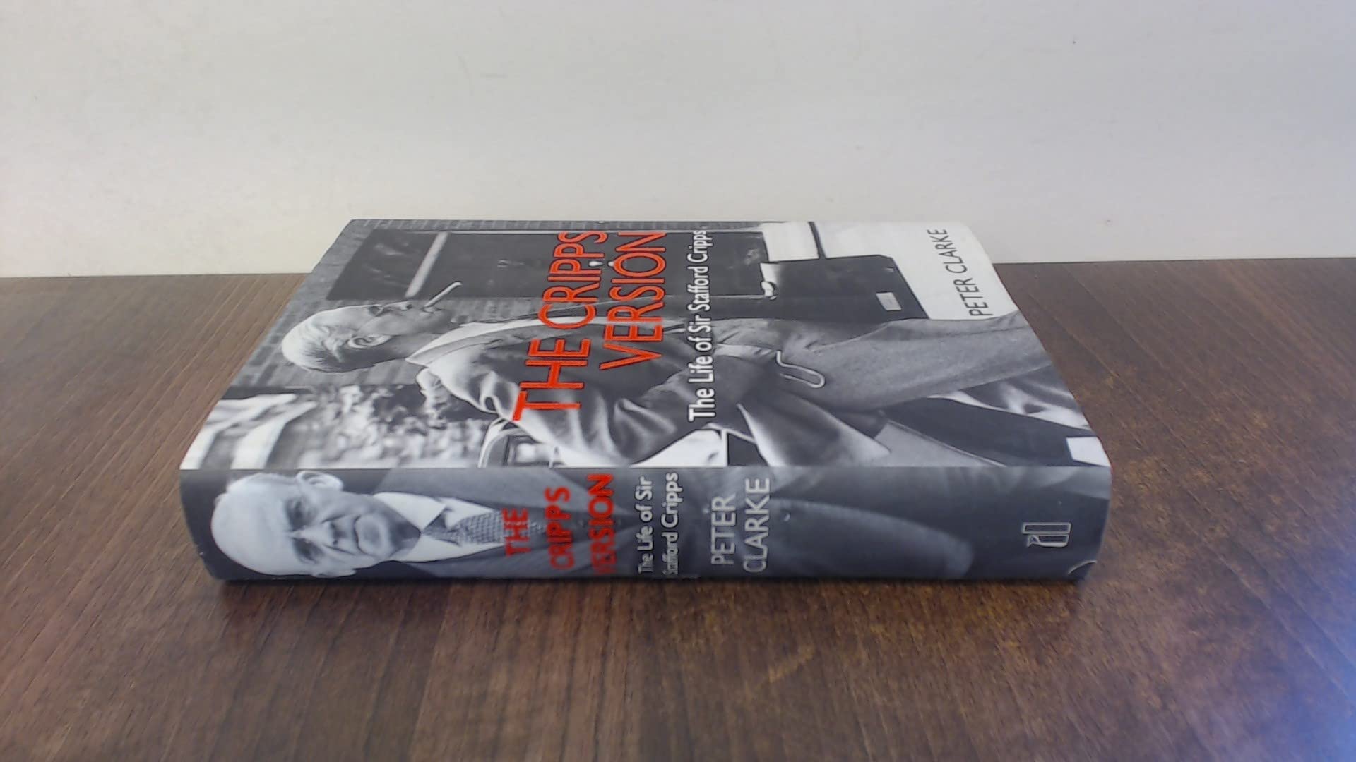 The Cripps Version: The Life of Sir Stafford Cripps 1889-1952 Memories