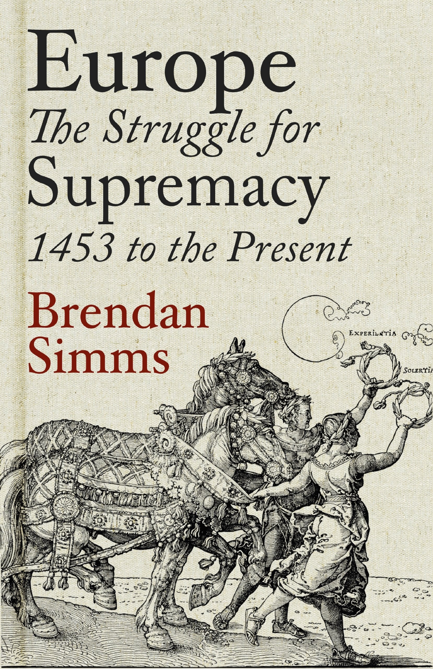 Europe: The Struggle for Supremacy, 1453 to the Present Politics & History