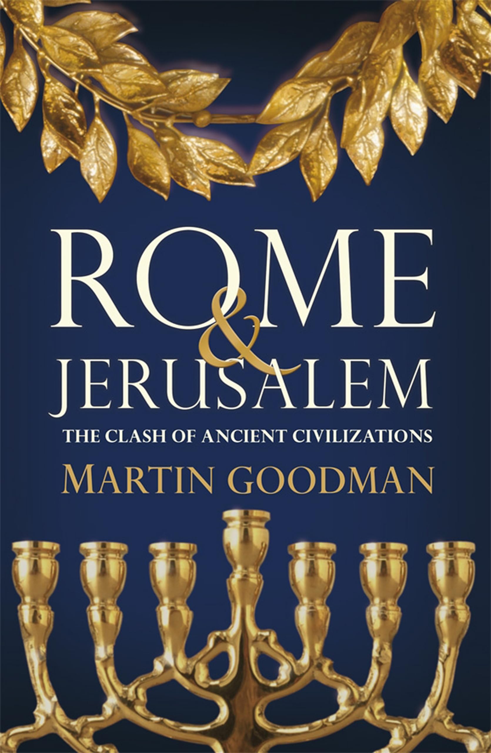 Rome and Jerusalem: The Clash of Ancient Civilizations Politics & History
