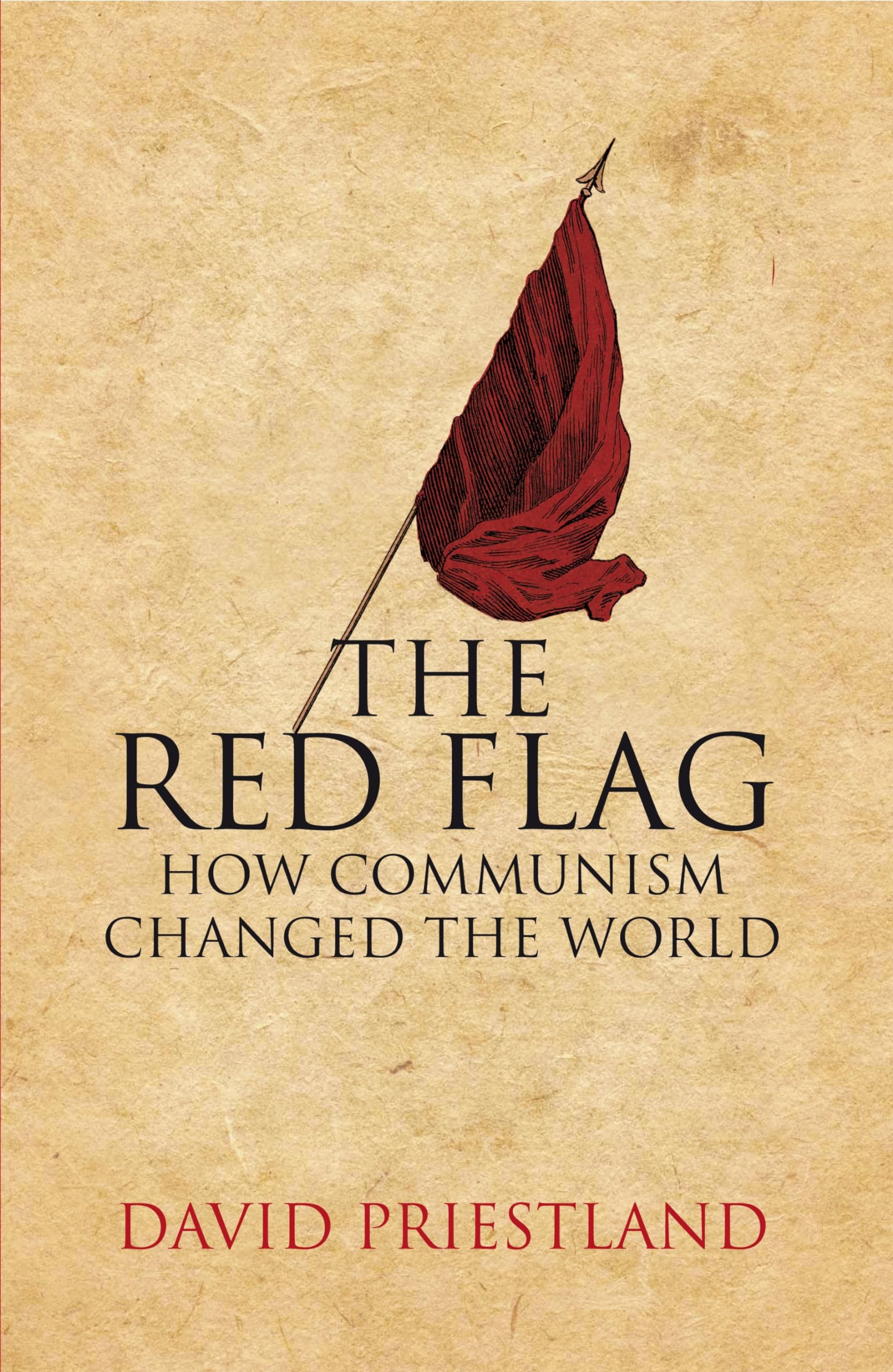 The Red Flag: Communism and the Making of the Modern World book