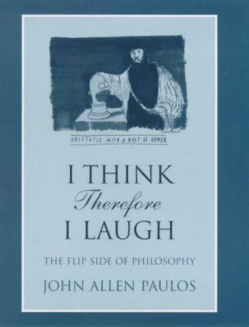 I Think, Therefore I Laugh: The Flip Side of Philosophy Philosophy