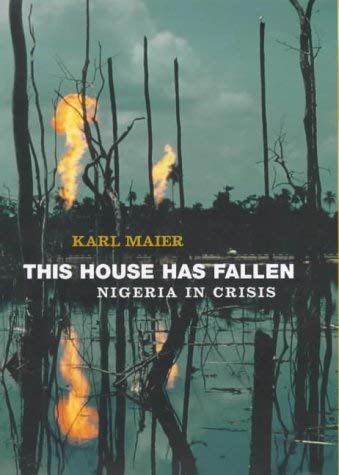 This House Has Fallen: Nigeria in Crisis book