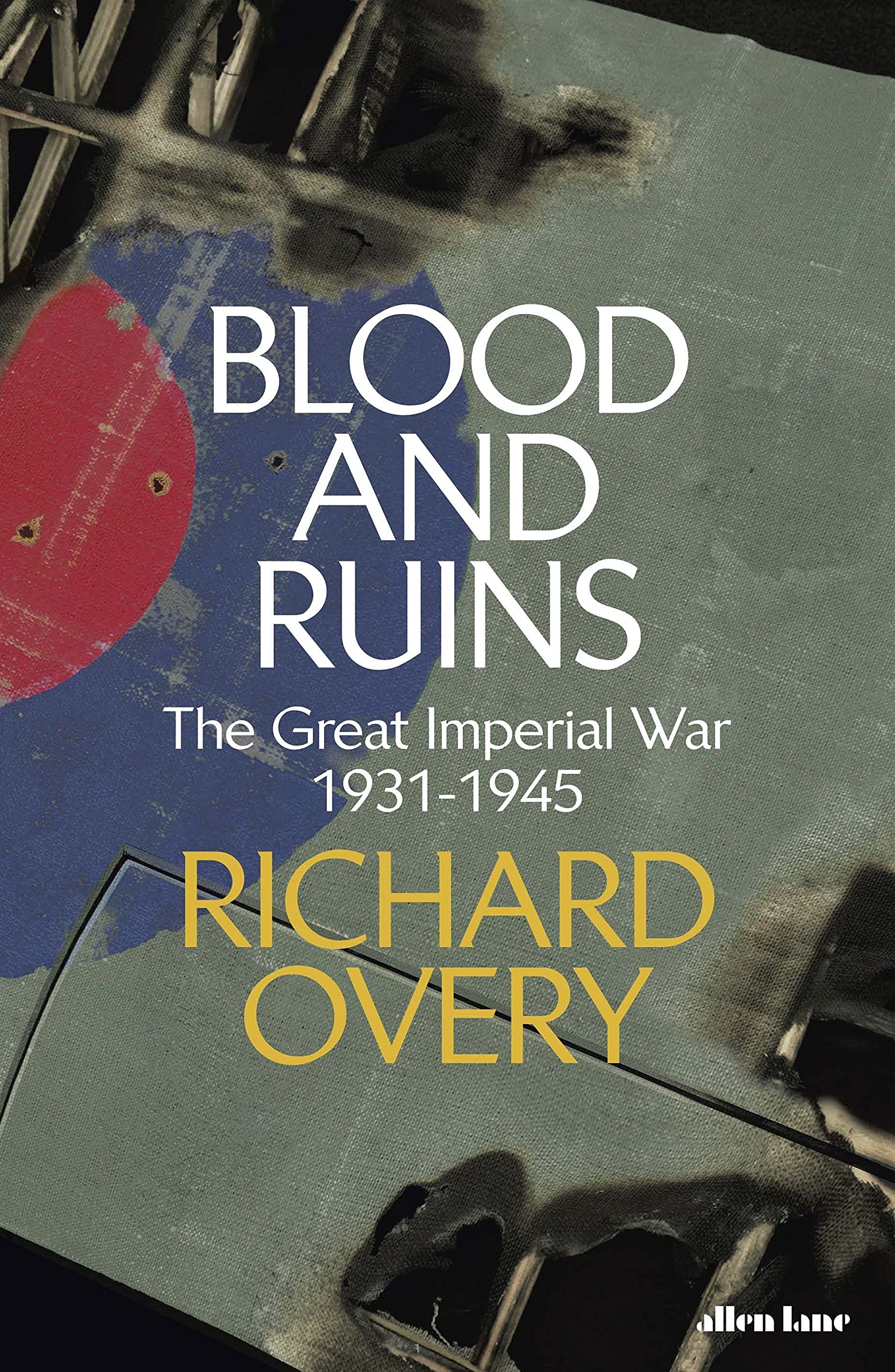 Blood and Ruins: The Great Imperial War, 1931-1945 Social Sciences