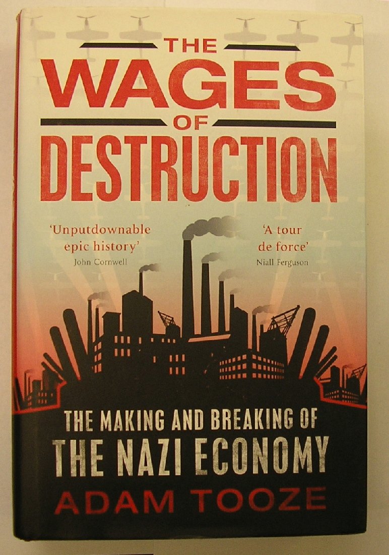 The Wages of Destruction: The Making and Breaking of the Nazi Economy German history