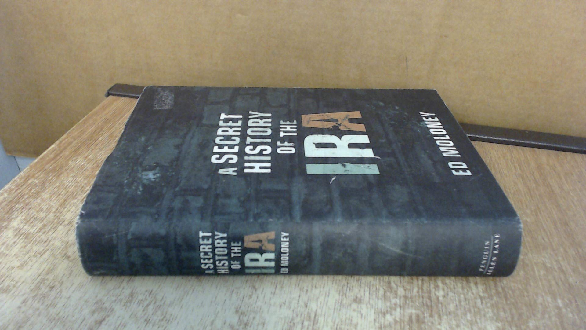 A Secret History of the Ira Politics & History