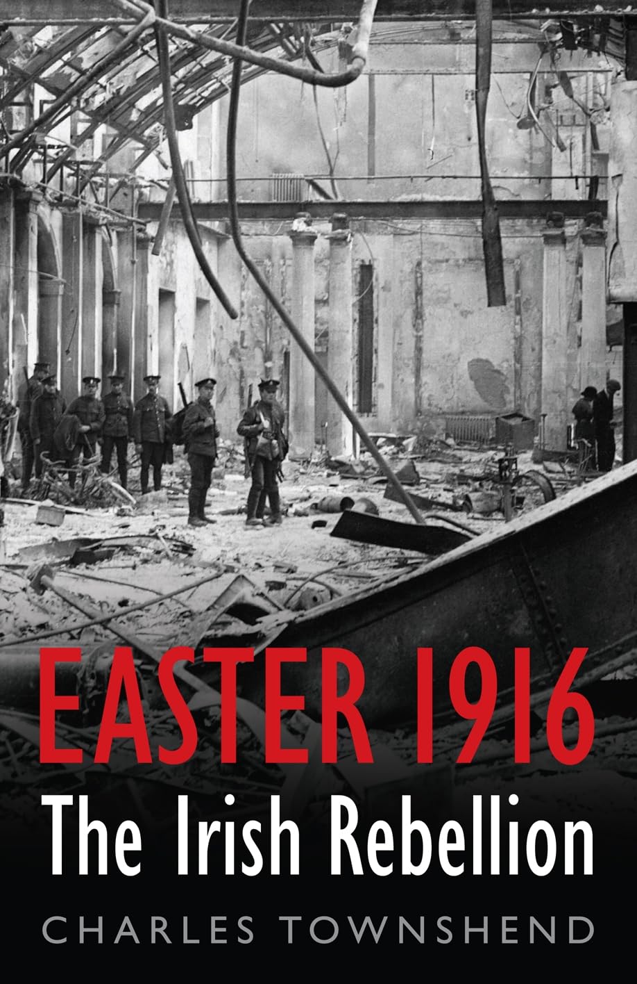 Easter 1916: The Irish Rebellion (Allen Lane History S.) Politics & History