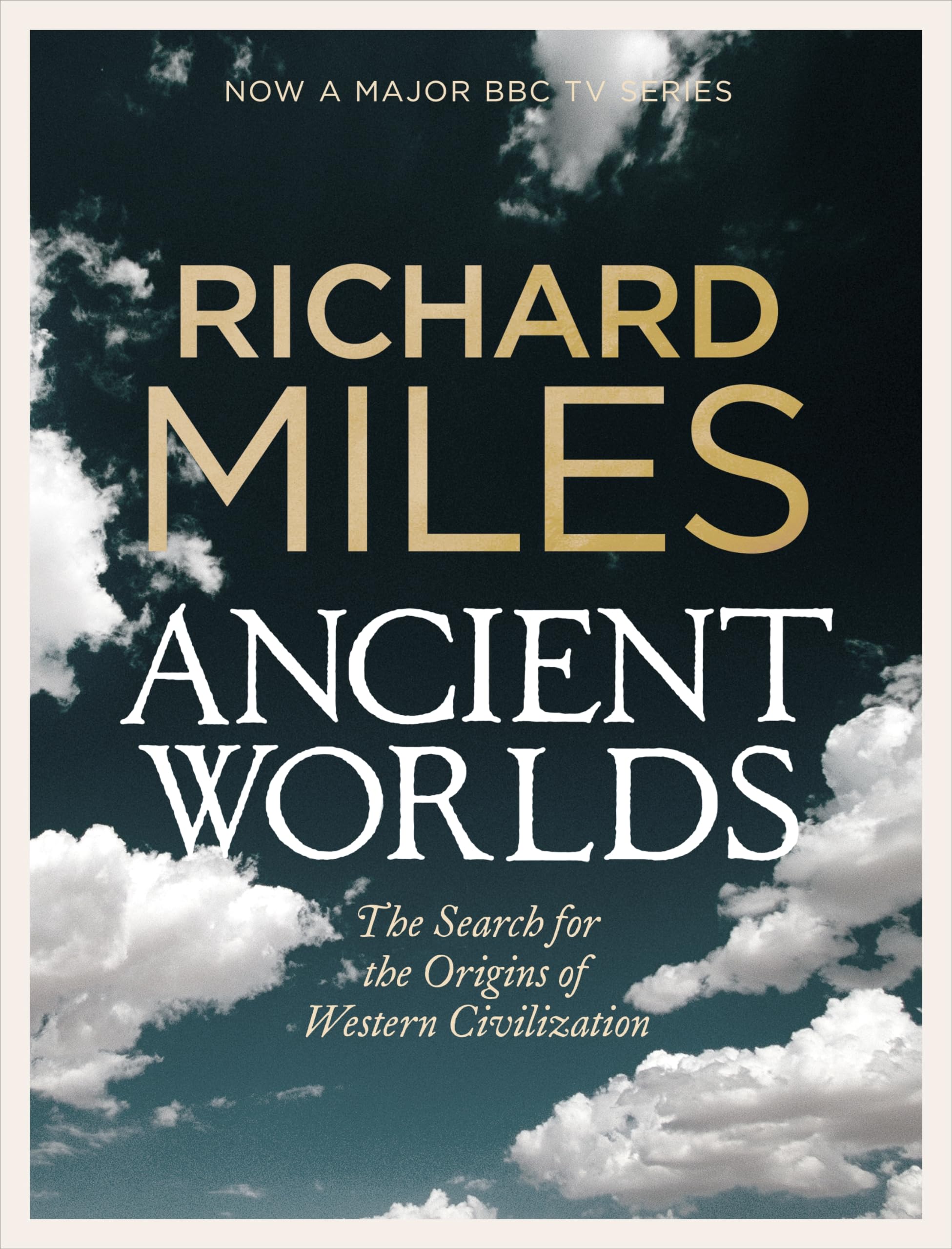 Ancient Worlds: The Search for the Origins of Western Civilization Politics & History