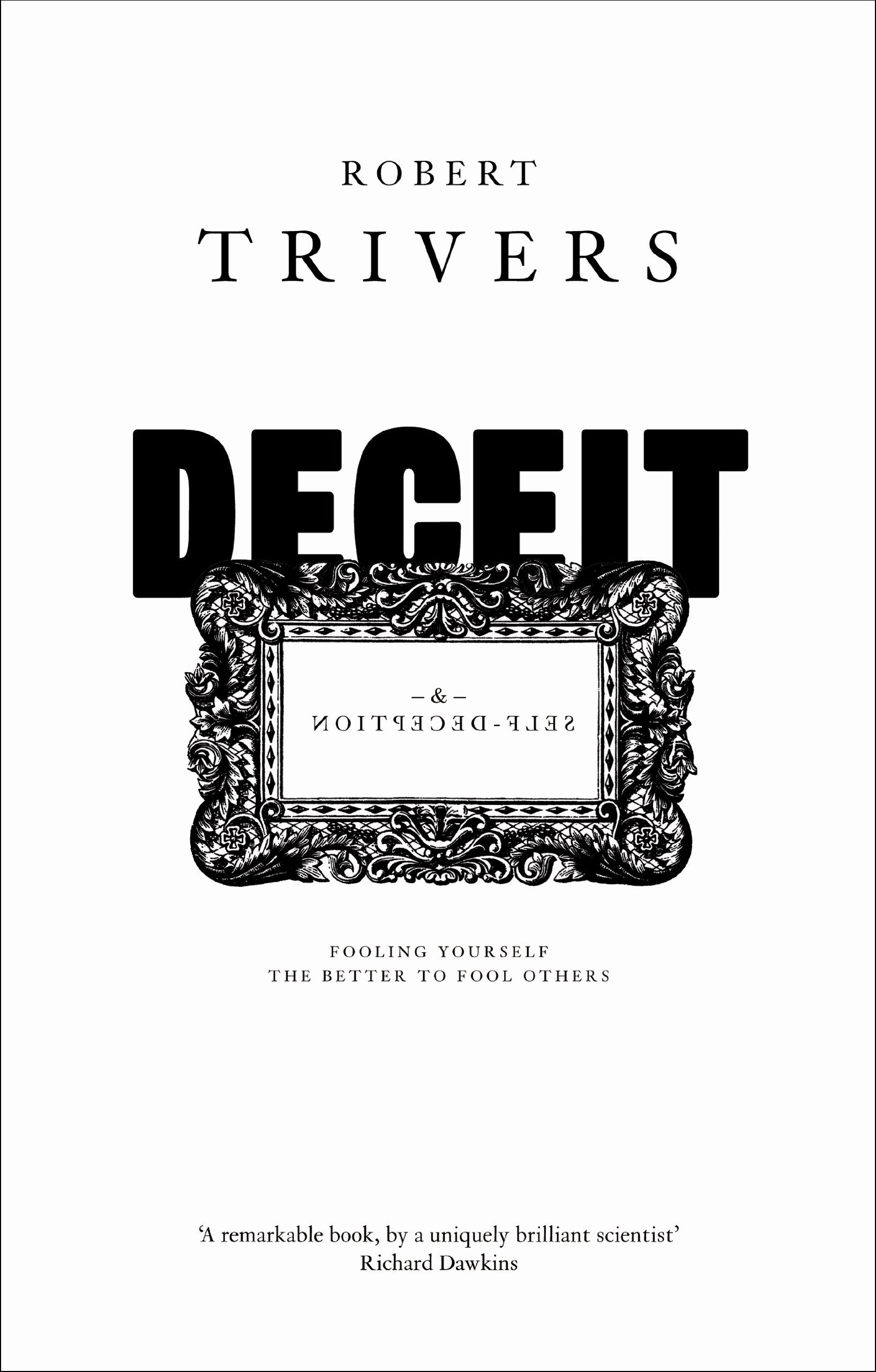 Deceit and Self-Deception: Fooling Yourself the Better to Fool Others Books