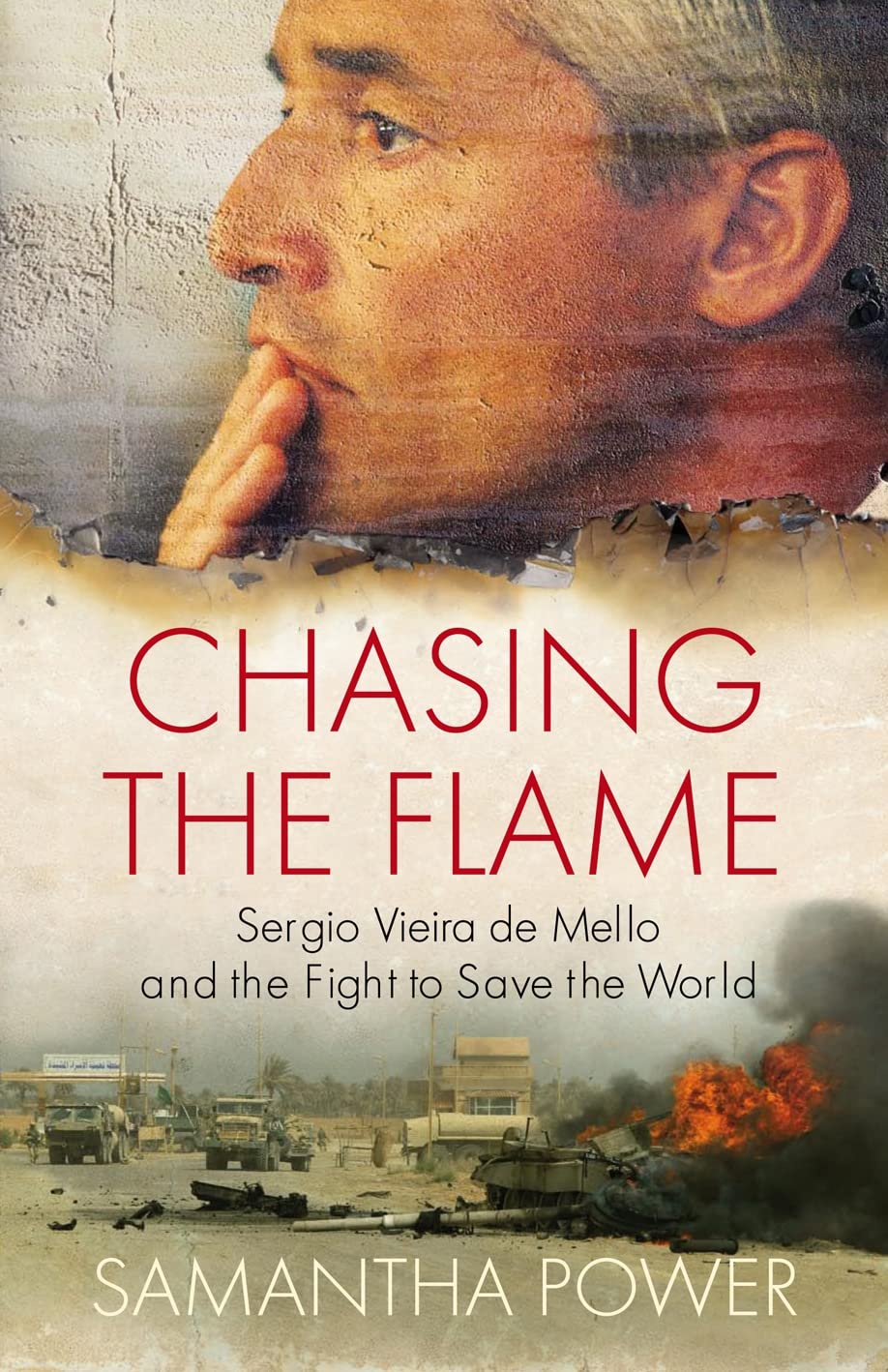 Chasing the Flame: Sergio Vieira de Mello and the Fight to Save the World Memories