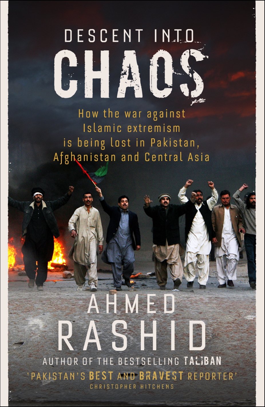 Descent into Chaos: How the War Against Islamic Extremism is Being Lost in Pakistan, Afghanistan and Central Asia Social Sciences