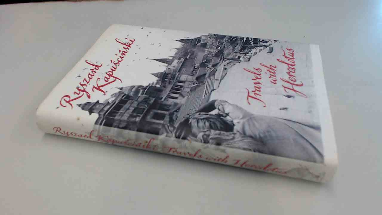 Travels with Herodotus: Winner of the 'Buch des Monats Dezember 2005' by the Darmstädter Jury Travelogues