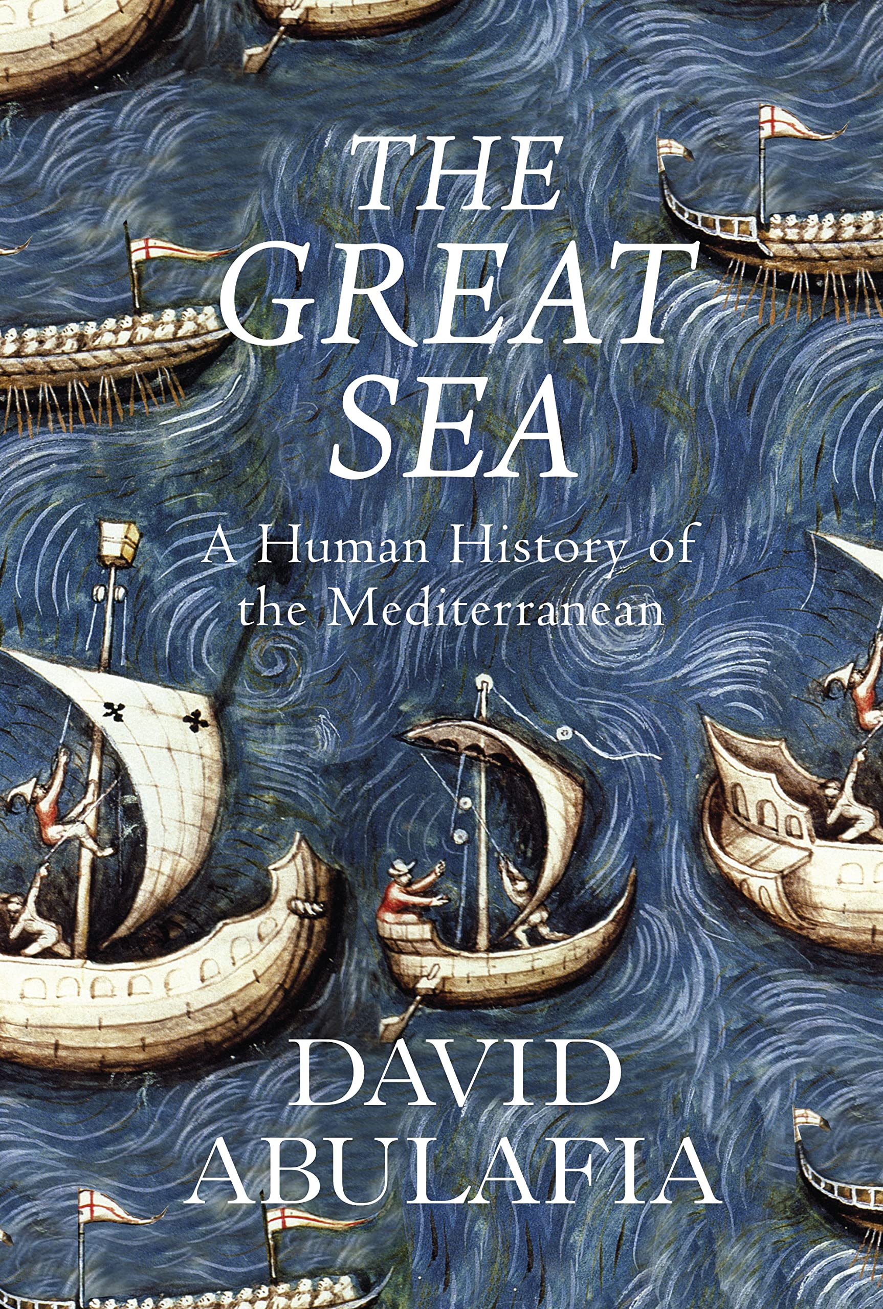 The Great Sea: A Human History of the Mediterranean: A Human History of the Mediterranean. Winner of the Mountbatten Literary Award for the Best Book about the Sea 2011 Politics & History