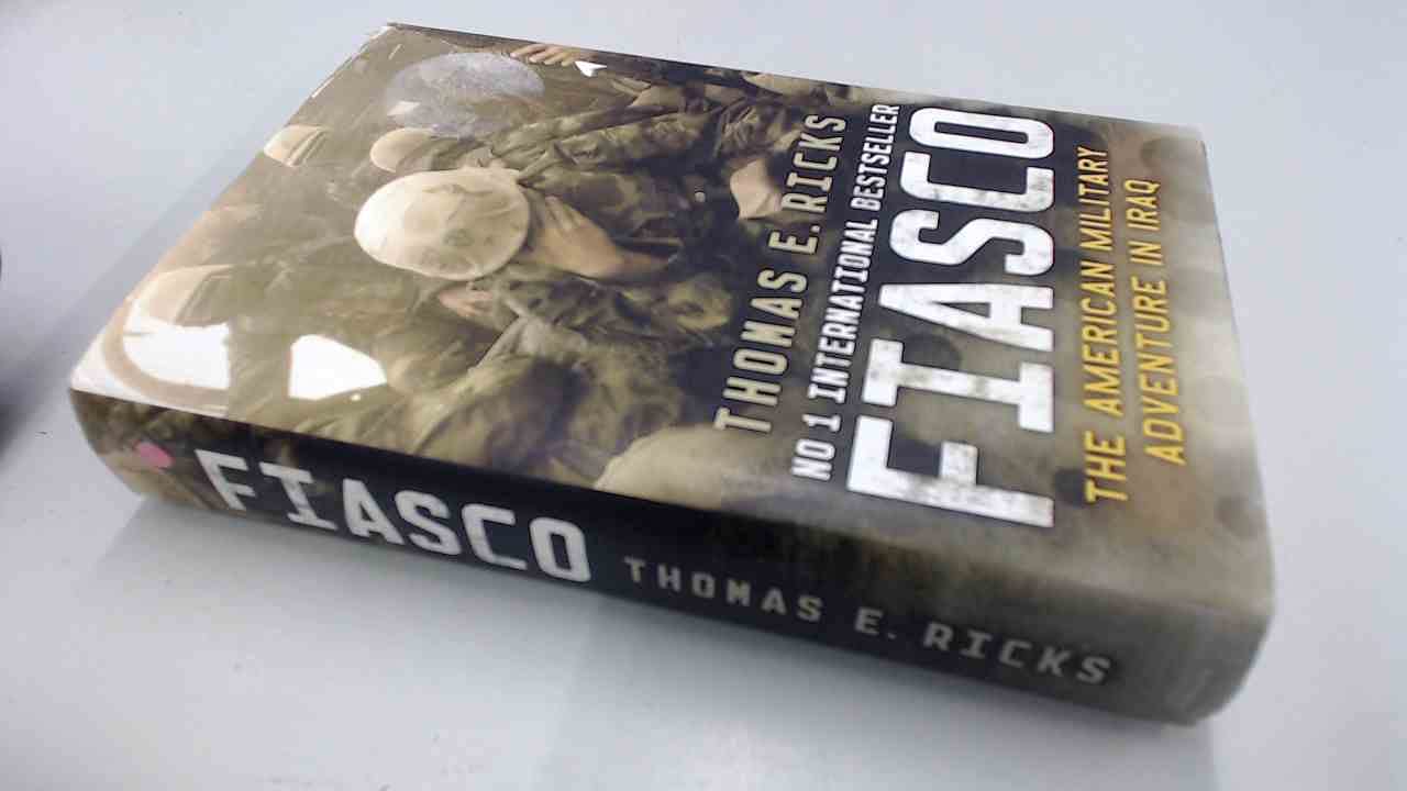 Fiasco: The American Military Adventure in Iraq Social Sciences