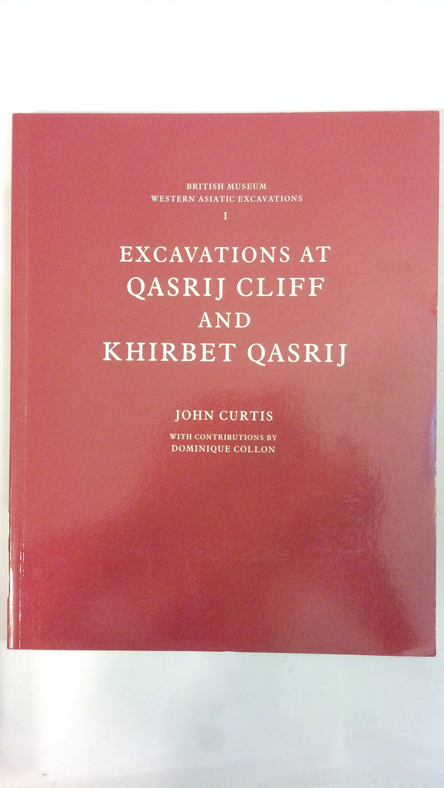 Excavations at Qasrij Cliff and Khirbet Qasrij (SADDAM DAM REPORT ; 10) Social Sciences